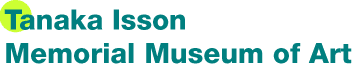 Tanaka Isson Memorial Museum of Art